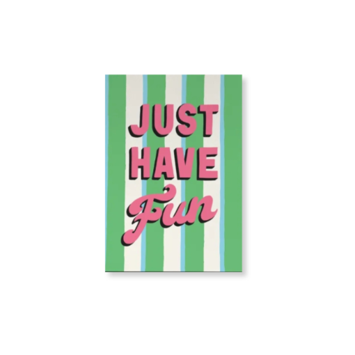 Just Have Fun - A5 Print