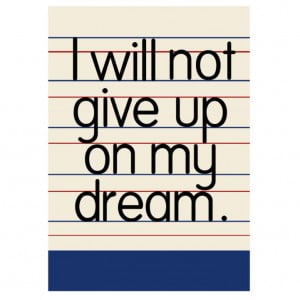 I will not give up on my dream by Laura Gee