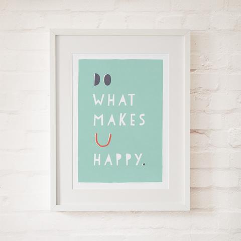 Do what makes you happy, beautiful print by Freya Illustration